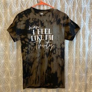 Feeling Thirty T-shirt